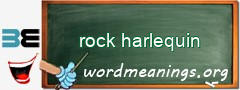 WordMeaning blackboard for rock harlequin
